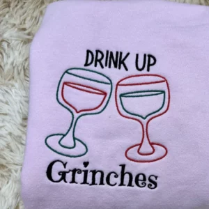 Drink up Grinches Drink up Grinches