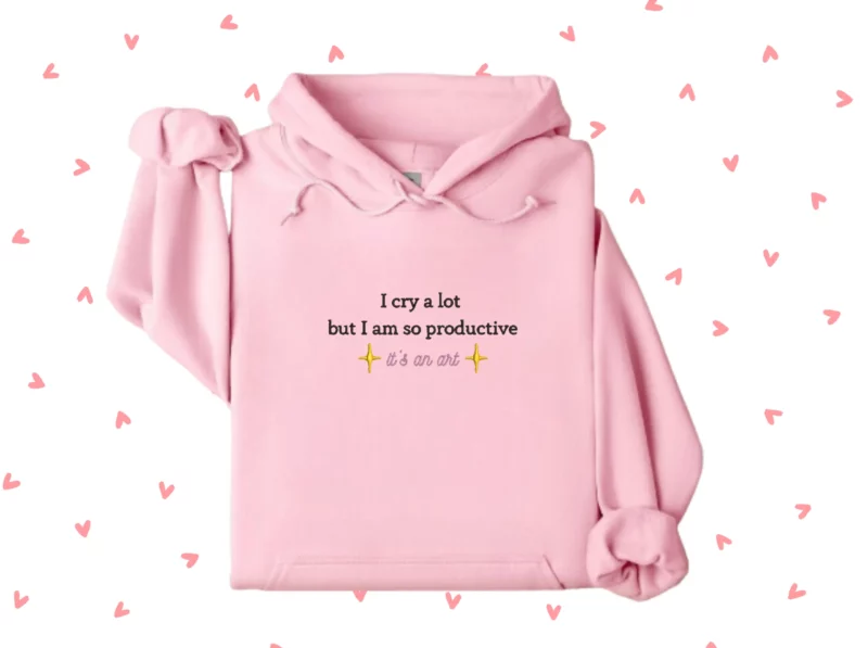 I cry a lot but I am so productive